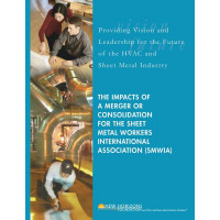 The Impacts of a Merger or Consolidation for the Sheet Metal Workers' International Association (SMWIA)