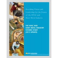 The HVAC and Sheet Metal Industry Futures Study 2012 Update