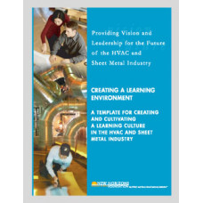 Creating a Learning Environment: A Template for Creating and Cultivating a Learning Culture in the HVAC and Sheet Metal Industry