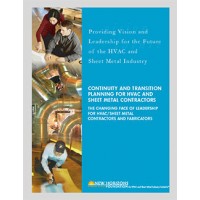 Continuity and Transition Planning for HVAC and Sheet Metal Contractors: The Changing Face of Leadership for HVAC/Sheet Metal Contractors and Fabricators